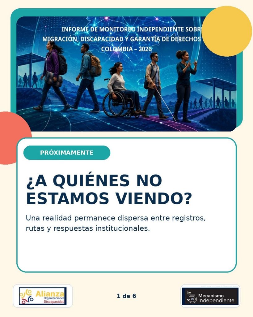 Carrusel de expectativa del informe Migrar sin ser invisible. Personas migrantes diversas frente a un mapa digital de Colombia: una mujer usuaria de silla de ruedas, un hombre con bastón blanco, una mujer que se comunica en lengua de señas y otras personas con equipaje. Texto principal: ¿A quiénes no estamos viendo?