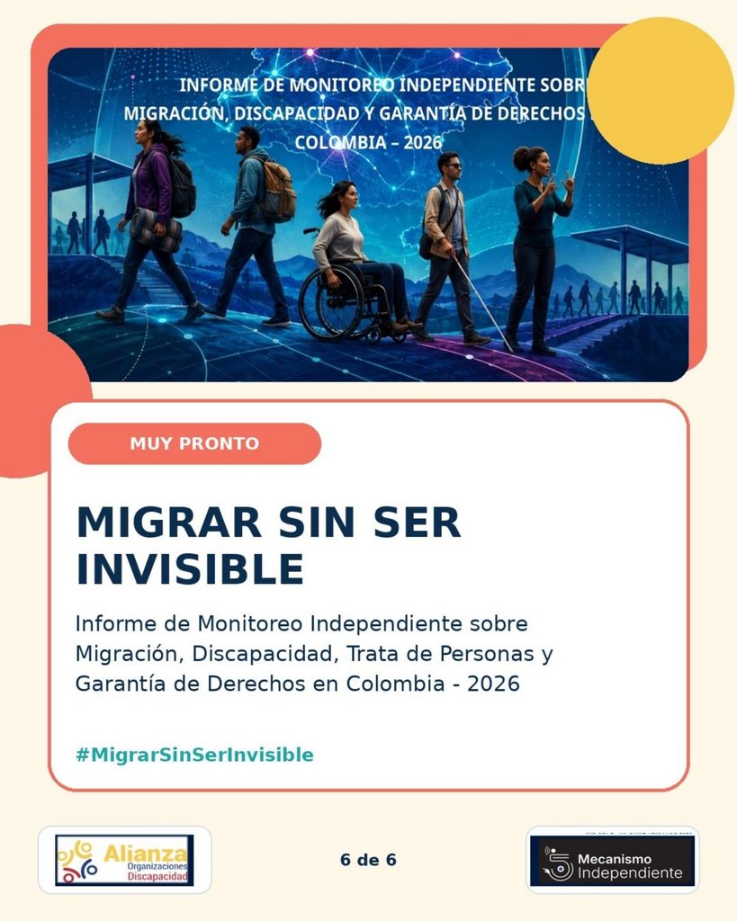 Anuncio final del informe Migrar sin ser invisible. La ilustración muestra personas migrantes diversas, incluidas personas con discapacidad física, visual y auditiva. Incluye el título completo del informe, el año 2026 y la etiqueta Migrar sin ser invisible.